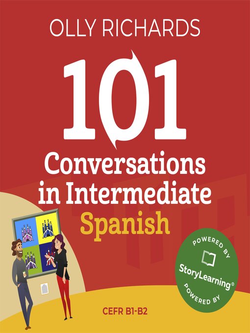 Title details for 101 Conversations in Intermediate Spanish by Olly Richards - Wait list